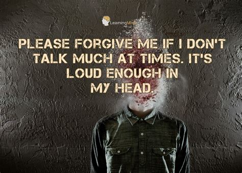 please forgive me if i don t talk much at times