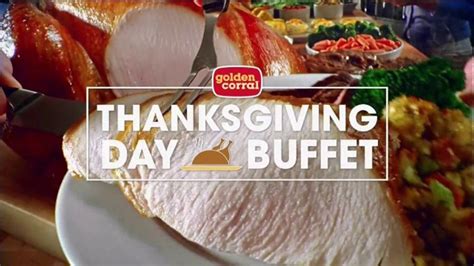 We went around 3:30 and they were packed, but we were seated within a few minutes. Golden Corral Thanksgiving Day Buffet TV Commercial ...