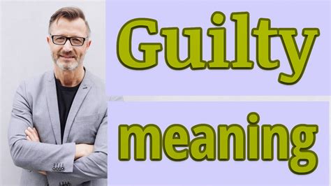 Guilty Meaning Of Guilty Youtube