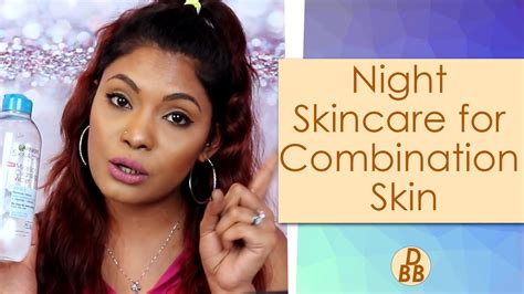 Night Skincare For Combination Skin A Nighttime Routine For Acne