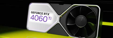 Nvidia Geforce Rtx 4060 Ti 16gb To Feature Ad106 351 Gpu And 165w Tdp