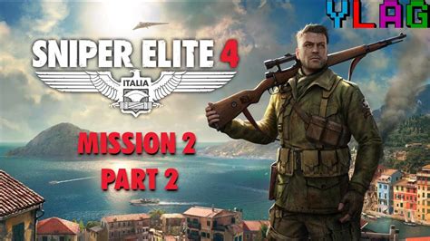 Lets Play Sniper Elite 4 Mission 2 Part 2 Youtube