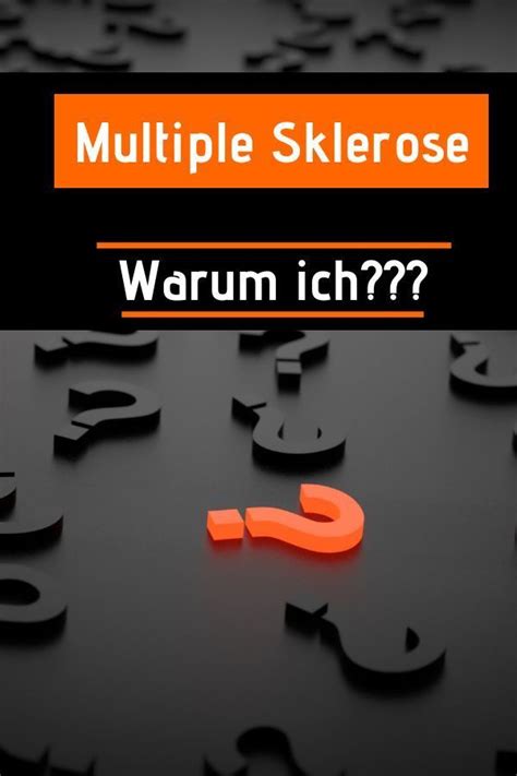 Bei der multiplen sklerose ist der informationsfluß im zentralen nervensystem (gehirn und rückenmark) an den stellen an denen eine entzündung abgelaufen ist, gestört. Warum ich? Warum Multiple Sklerose? | Multiple sklerose ...