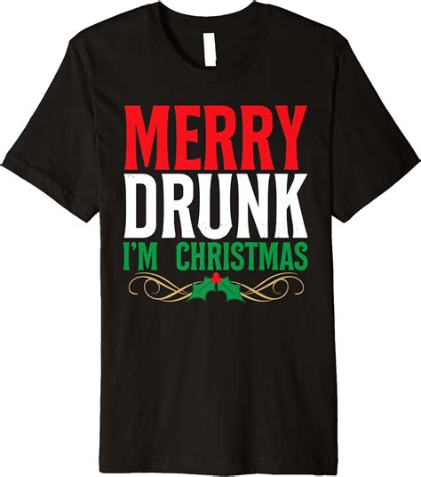 merry drunk i m christmas funny drinking xmas holiday t premium t shirt