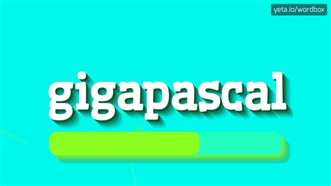Gigapascal How To Pronounce It Youtube