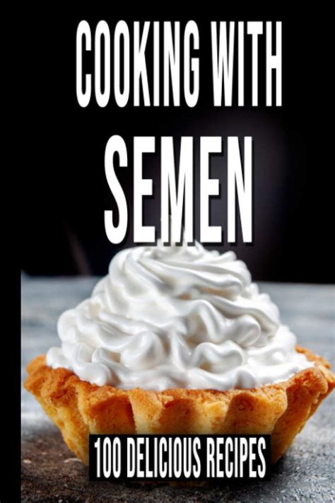Cooking With Semen Delicious Recipes Inappropriate Outrageously Funny Joke Notebook