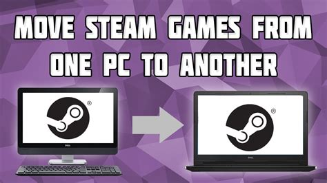 How To Move Steam Games From One Pc To Anothertransfer Steam Games