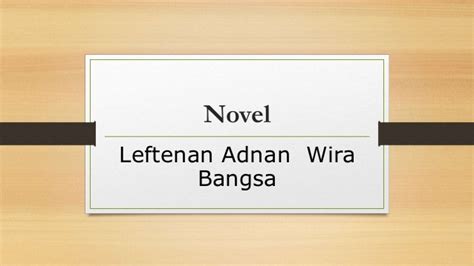 Some notes on novel leftenan adnan wira bangsa. Pengajaran Novel Leftenan Adnan Wira Bangsa