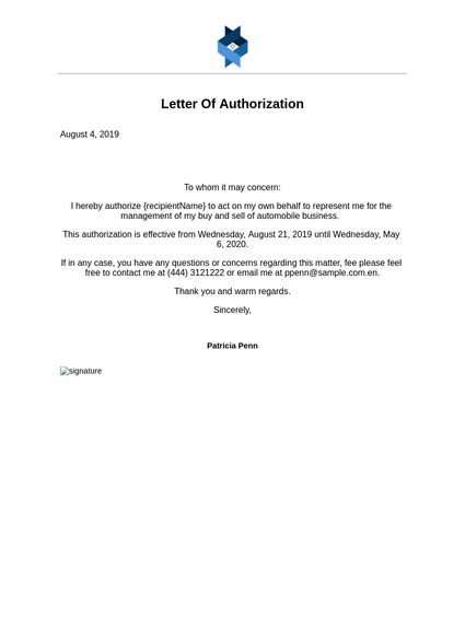 Authorization letter sample to act on behalf is a letter drafted for authorizing a person to execute and carry out ones business this example sample authorization letter we will give you a refence start on building resume.you can optimized this example resume on creating resume for your job application. Letter Of Authorization - PDF Templates | JotForm