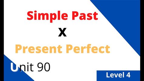 Unit 90 Upper Intermediate Simple Past X Present Perfect YouTube