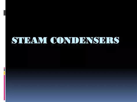 Ppt Steam Condensers Powerpoint Presentation Free Download Id1758624
