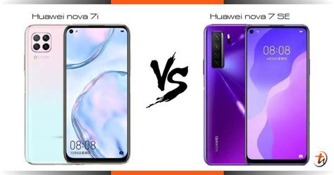 Compare Huawei Nova 7i Vs Huawei Nova 7 Se Specs And Malaysia Price