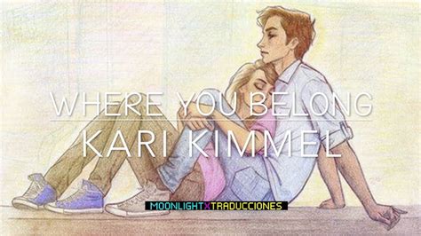 Kari Kimmel • Where You Belong • Inglésespañol Youtube