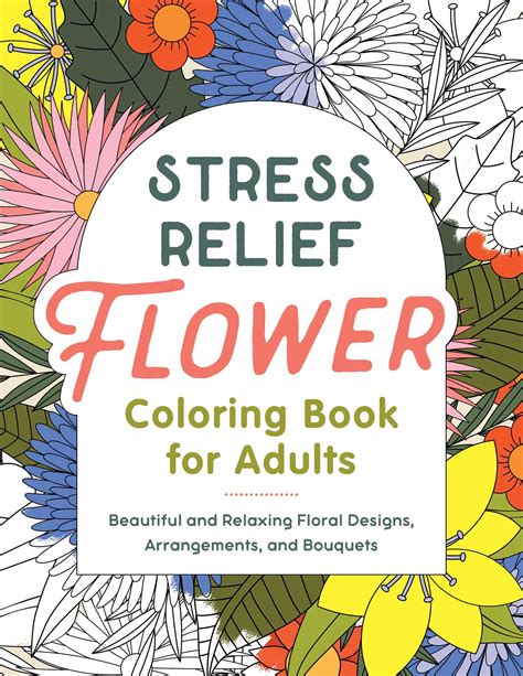 Stress Relief Flower Coloring Book For Adults Book By Rockridge Press