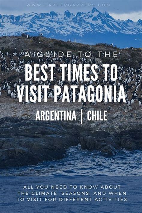 Best Times To Visit Patagonia Explained 2023 Career Gappers
