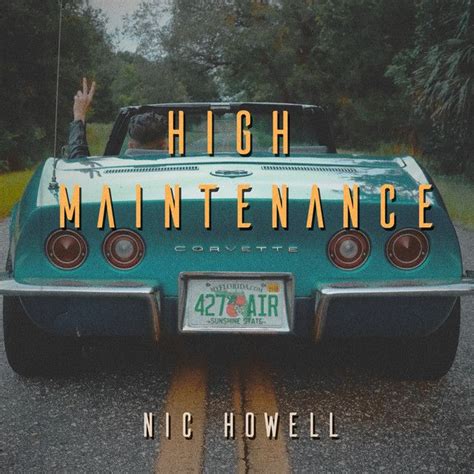 High Maintenance A Song By Nic Howell On Spotify High Maintenance