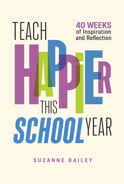 Teach Happier This School Year 40 Weeks Of Inspiration And Reflection