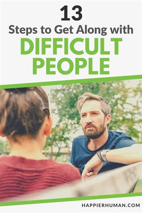 13 Steps To Get Along With Difficult People Happier Human