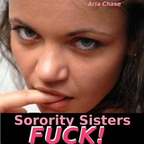 Sorority Sisters Fuck Ebook Chase Aria Amazonca Books
