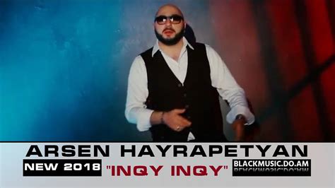 Arsen Hayrapetyan Inqy Inqy Official Music Video 4k And Mp3 New 2018