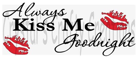 Always Kiss Me Goodnight Svg File Image Ready To Use Etsy