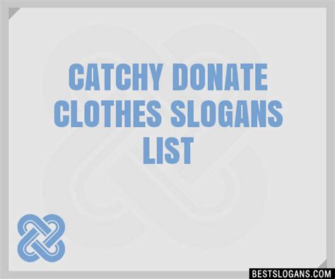 100 Catchy Donate Clothes Slogans 2024 Generator Phrases And Taglines