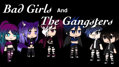 Bad Girls Meet The Gangsters Season 1 Ep 3 Gacha Life Youtube
