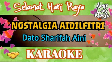 Solo Karaoke Nostalgia Aidilfitri Dato Sharifah Aini No Vokal