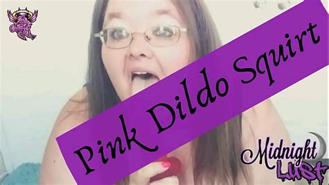 Bbw Midnight Lust Pink Dildo Squirt Xxx Mobile Porno Videos And Movies