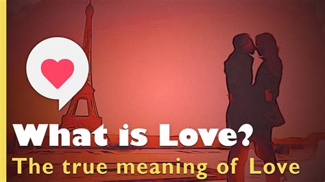 Love Quotes What Is Love The True Meaning Of Love Youtube