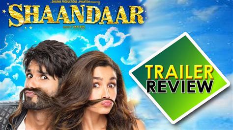 Shaandaar Trailer Review Shahid Kapoor Alia Bhatt Pankaj Kapoor Youtube