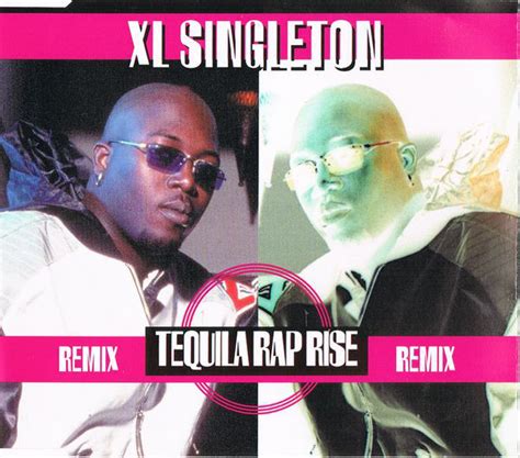 Xl Singleton Tequila Rap Rise Remix 1994 Cd Discogs