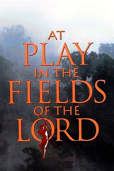 At Play In The Fields Of The Lord 1991 Hector Babenco