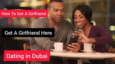 Get A Girlfriend How To Get A Girlfriend In Dubai Dating In The Uae Pascalagu Girlfriend