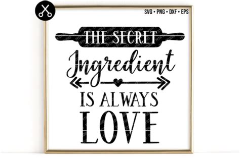 The Secret Ingredient Is Always Love Kitchen Svg Graphic By