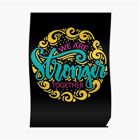 We Are Stronger Together Poster For Sale By Sourav1993 Redbubble