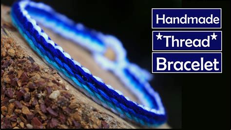 Handmade Bracelet Ideas How To Make Thread Bracelet At Home Diy