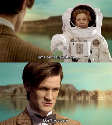 We're taking the tardis for a spin for this list, as we count down the most memorable. He was quoting her because she was quoting him. Except she was quoting him to begin with because ...