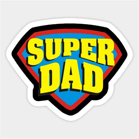 Super Dad Fathers Day Sticker Teepublic
