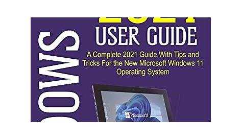 Download Windows 11 User Guide: A Step by Step Guide to Install and Use