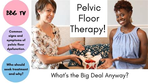 Pelvic Floor Therapy 101 Whats The Big Deal Anyway Youtube