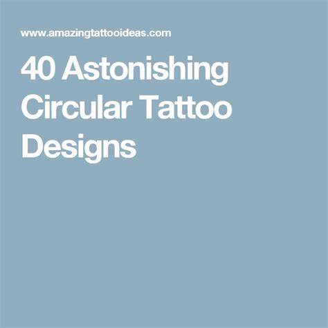 40 Astonishing Circular Tattoo Designs Circular Tattoo Designs