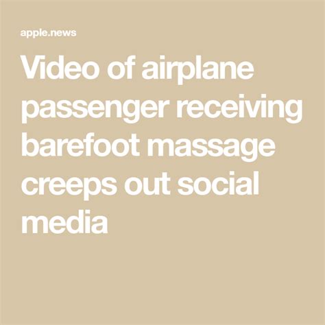 Video Of Airplane Passenger Receiving Barefoot Massage Creeps Out