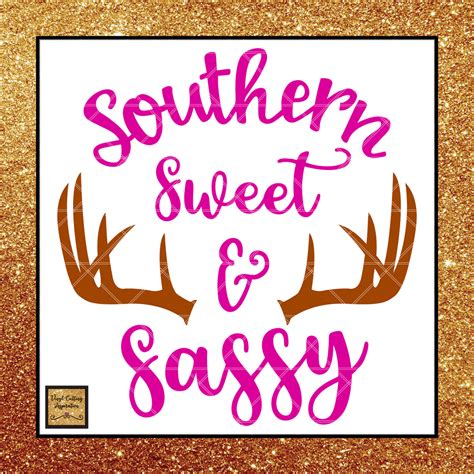 Southern Sweet And Sassy Svg Southern Svg Sweet And Sassy Svg Deer Ho