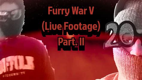 Furry War V Live Footage Part Ii Youtube