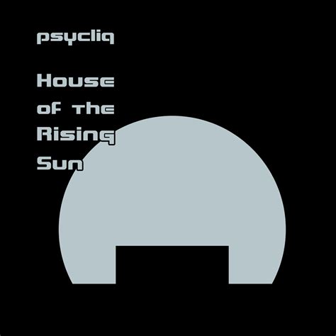 House Of The Rising Sun Psycliq