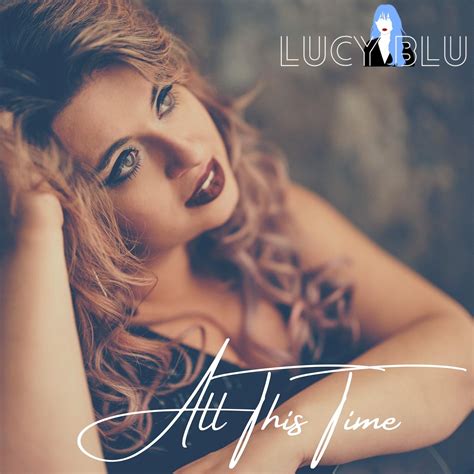 Interview Lucy Blu Discusses The Release Of Her Latest Single All