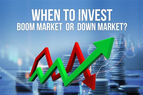 WHEN TO INVEST: BOOM MARKET OR DOWN MARKET?