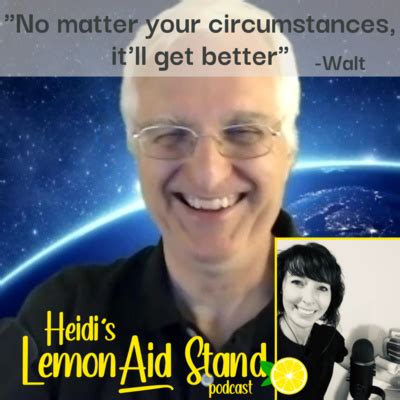 New Show #150- Walt- From Deep Debt to Daily Dose of Happy by Heidi's ...