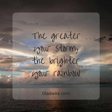 the greater your storm the brighter your rainbow for more motivational and inspir